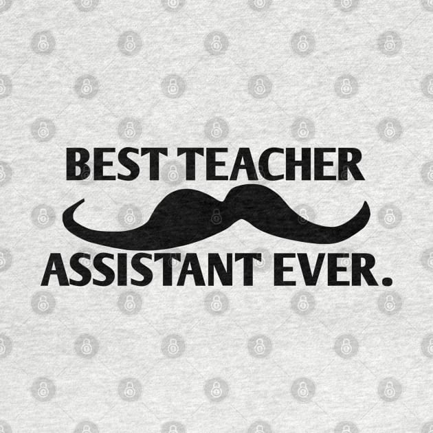 Best teacher assistant ever, Gift for male teacher assistant with mustache by BlackMeme94